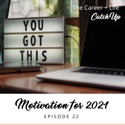 Ep #22: Motivation for 2021