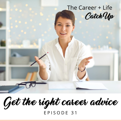 Ep #31: How to get the right career advice