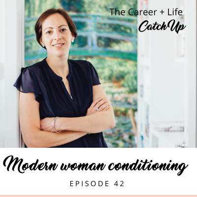 Ep #42: The Modern Woman Conditioning