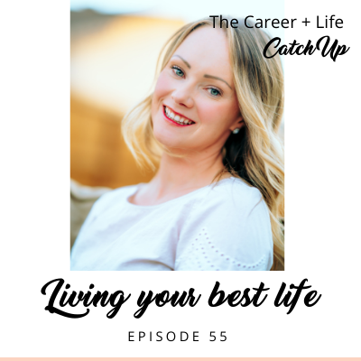 Ep #55: Living & deserving your best life