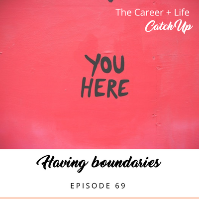 Ep #69: Having boundaries